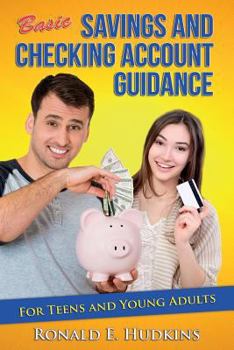 Paperback Basic, Savings and Checking Account Guidance: for Teens and Young Adults Book