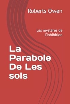 Paperback La Parabole De Les sols: Les mystères de l'inhibition [French] Book