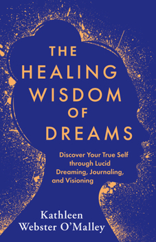 The Healing Wisdom of Dreams: How to Uncover the Voice of Your Inner Being and Invoke the Gifts of Our Maternal Heritage