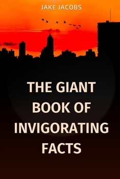 Paperback The Giant Book of Invigorating Facts Book