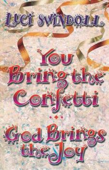 You Bring The Confetti, God Brings The Joy