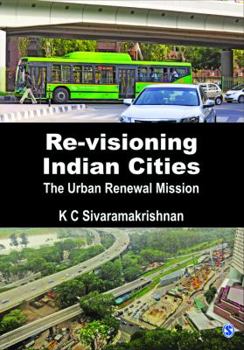 Hardcover Re-Visioning Indian Cities: The Urban Renewal Mission Book
