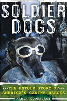 Hardcover Soldier Dogs: The Untold Story of America's Canine Heroes Book