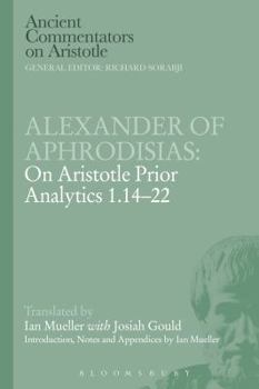 Paperback Alexander of Aphrodisias: On Aristotle Prior Analytics 1.14-22 Book