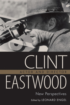 Clint Eastwood Actor and Director: New Perspectives