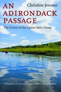 Paperback An Adirondack Passage: The Cruise of the Canoe Sairy Gamp Book