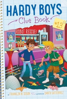 The Hardy Boys Clue Book: Robo Rescue!