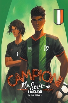 Paperback Campioni, la serie. I migliori: La Sfida del Cuore [Italian] Book