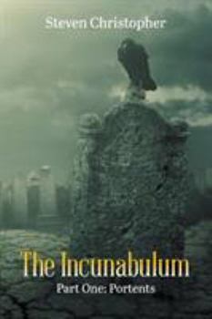 Paperback The Incunabulum Part One: Portents Book