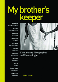 Hardcover My Brother's Keeper: Documentary Photographers and Human Rights Book