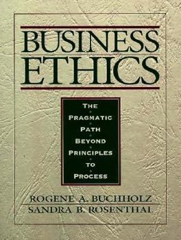 Paperback Business Ethics: The Pragmatic Path Beyond Principles to Process Book