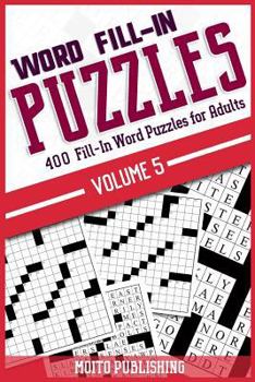 Paperback Word Fill-In Puzzles: 400 Fill-In Word Puzzles for Adults Volume 5 Book