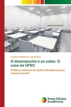 Paperback O desempenho e as cotas: O caso da UFSC [Portuguese] Book