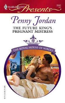 The Future King's Pregnant Mistress - Book #1 of the Royal House of Niroli