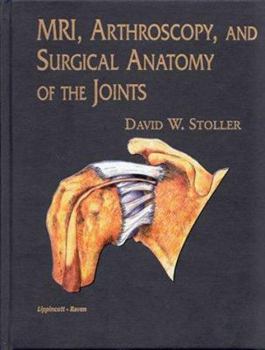 Hardcover MRI, Arthroscopy, and Surgical Anatomy of the Joints Book