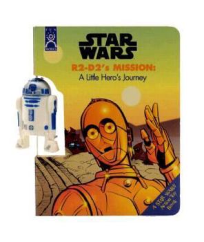 Star Wars: R2-D2's Mission - A Little Hero's Journey - Book  of the Star Wars: Action Toy Book