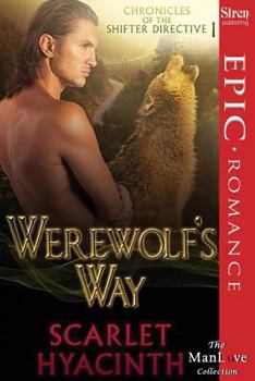 Paperback Werewolf's Way [Chronicles of the Shifter Directive 1] (Siren Publishing Epic Romance, Manlove) Book