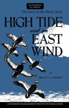 High Tide and an East Wind: The Story of the Black Duck - Book  of the Wildlife Management Institute Classics