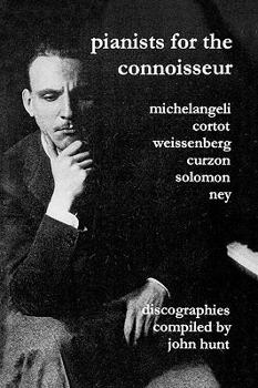 Paperback Pianists For The Connoisseur. 6 Discographies. Arturo Benedetti Michelangeli, Alfred Cortot, Alexis Weissenberg, Clifford Curzon, Solomon, Elly Ney. [ Book