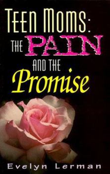 Paperback Teen Moms: The Pain and the Promise Book