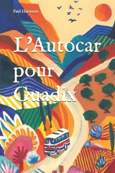 Paperback L'Autocar pour Guadix [French] Book