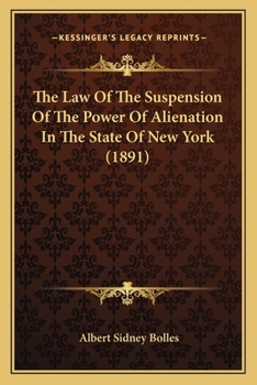 The Law of the Suspension of the Power of Alienation in the State of New York