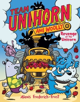 Hardcover Team Unihorn and Woolly #2: Revenge of the Unicorn: A Graphic Novel Book