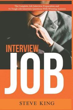 Paperback Job Interview: The Complete Job Interview Preparation and 70 Tough Job Interview Questions with Winning Answers Book