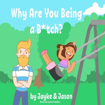 Paperback Why Are You Being a B*tch? Book