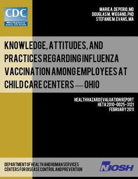 Paperback Knowledge, Attitudes, and Practices Regarding Influenza Vaccination Among Employees at Child Care Centers - Ohio Book