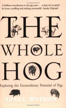 Paperback The Whole Hog: Exploring the Extraordinary Potential of Pigs Book