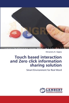 Paperback Touch based interaction and Zero click information sharing solution Book