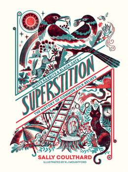 Hardcover Superstition: Black Cats and White Rabbits - The History of Common Folk Beliefs Book