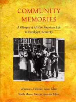 Hardcover Community Memories: A Glimpse of African American Life in Frankfort, Kentucky Book