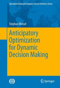 Hardcover Anticipatory Optimization for Dynamic Decision Making Book