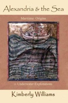 Paperback Alexandria and the Sea: Maritime Origins & Underwater Explorations Book