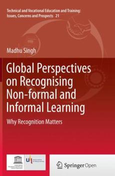 Paperback Global Perspectives on Recognising Non-Formal and Informal Learning: Why Recognition Matters Book