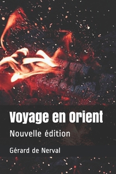 Voyage en Orient: Nouvelle édition (French Edition)