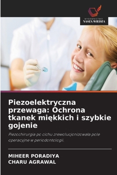 Piezoelektryczna przewaga: Ochrona tkanek miekkich i szybkie gojenie (Polish Edition)