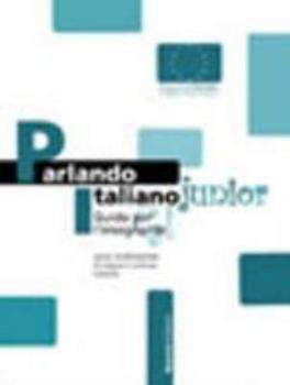 Parlando Italiano Junior: Guida Per L'Insegnante