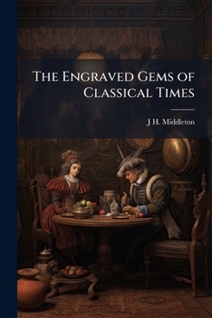 Paperback The Engraved Gems of Classical Times Book