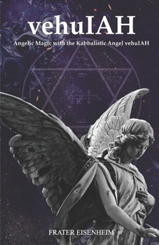 Paperback vehuIAH: Angelic Magic with the Kabbalistic Angel vehuIAH Book