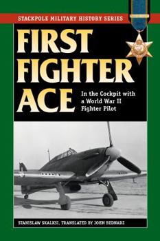 Paperback First Fighter Ace: In the Cockpit with a World War II Fighter Pilot Book
