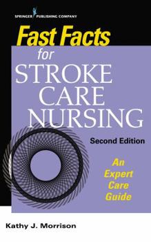 Paperback Fast Facts for Stroke Care Nursing: An Expert Care Guide Book