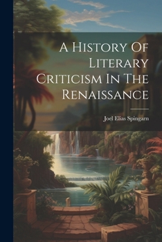 Paperback A History Of Literary Criticism In The Renaissance Book