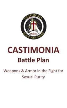 Paperback Castimonia: Battle Plan: Weapons & Armor in the Fight for Sexual Purity Book
