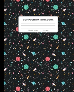 Composition Notebook: Outer Space, Shooting Stars, Planets, Rockets, Astronomy, Cosmology 7.5" x 9.25", Wide Ruled, 110 Pages