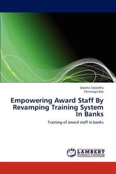 Paperback Empowering Award Staff by Revamping Training System in Banks Book