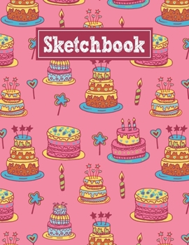 Sketchbook: 8.5 x 11 Notebook for Creative Drawing and Sketching Activities with Birthday Cake Themed Cover Design