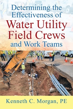 Paperback Determining the Effectiveness of Water Utility Field Crews and Work Teams Book